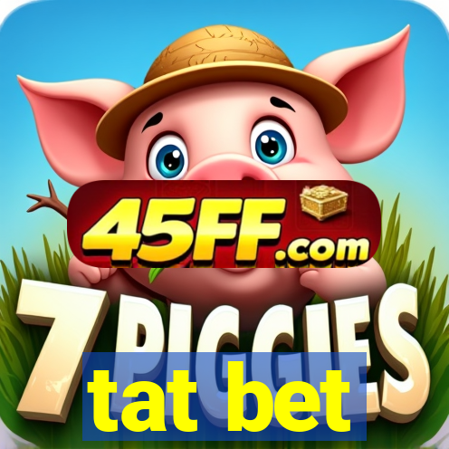 tat bet